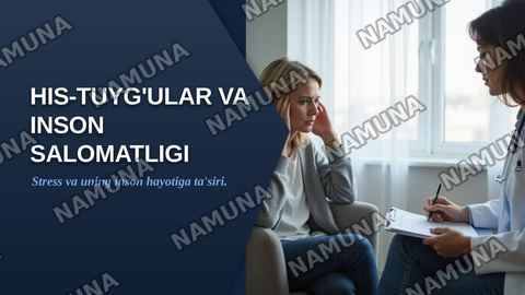 His-tuyg'ular va inson salomatligi. Stress va 
1 
uning inson hayotiga ta'siri. — zamonaviy taqdimot