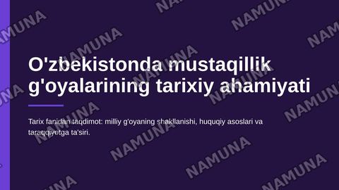 Oʻzbekistonda mustaqillik gʻoyalarning tarixiy ahamiyati — zamonaviy taqdimot