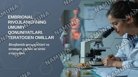 Embrional rivojlanishning umumiy qonuniyatlari. Teratogen omillar — zamonaviy taqdimot