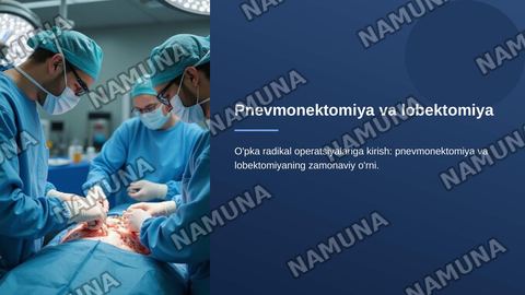 Pnevmonektomiya o’pkadagi radikal operatsiyalar lobektomiya — zamonaviy taqdimot