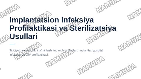 Implantatsion infeksiya profilaktikasi. Tikuv materiallari, protezlar, metal konstruksiyalar
sterilizatsiyasi. Past haroratli va nurli sterilizatsiya. Gospital infeksiya. Xirurgiyada
SPID-infeksiya muammosi va profilaktikasi. — zamonaviy taqdimot