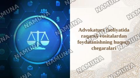 Advokatura faoliyatida raqamli vositalardan foydalanishning huquqy chegaralari — taqdimot