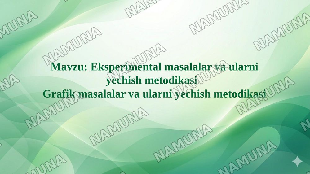 Mavzu: Eksperimental masalalar va ularni yechish metodikasi
Grafik masalalar va ularni yechish metodikasi — taqdimot, 1-slayd