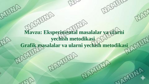 Mavzu: Eksperimental masalalar va ularni yechish metodikasi  
Grafik masalalar va ularni yechish metodikasi — taqdimot
