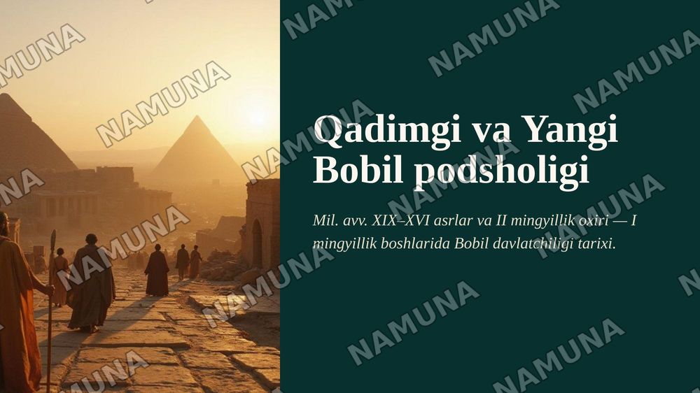 Qadimgi Bobil podsholigi (mil. avv. XIX–XVI asrlar) va mil. avv. II mingyillik oxiri — I mingyillik boshlarida Yangi Bobil podsholigi. — zamonaviy taqdimot, 1-slayd