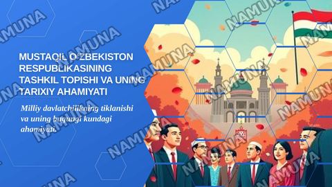 Mustaqil Oʻzbekiston Respublikasining tashkil topishi va uning tarixiy ahamiyati. — zamonaviy taqdimot