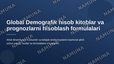 Global Demografik hisob kitoblar va proagnozlat ni hisoblash formulalari — zamonaviy taqdimot