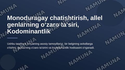 Monoduragay chatishtirish. Allel boʻlgan genlarning oʻzaro ta'siri. Kodominantlik. — zamonaviy taqdimot