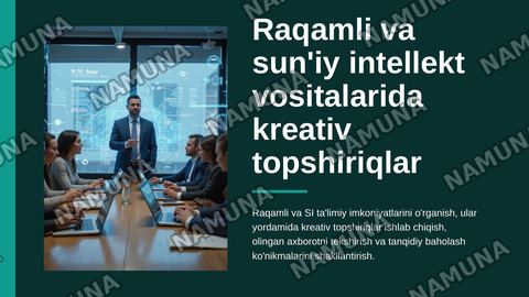 Raqamli va sun'iy intellekt vositalarida foydalangan holda kreativ topshiriqlar yaratish hamda axbarot natijalatini tanqidiy baholash usullarini ishlab chiqish. Raqamli va sun'iy intellekt ta'limiy imkoniyatlarini o'rganish. Ular yordamida kreativ topshiriqlar ishlab chiqish. Olingan axbarotni teksh — zamonaviy taqdimot