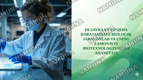 HUJAYRA VA TO‘QIMA DARAJASIDAGI BIOLOGIK
JARAYONLAR VA UNING ZAMONAVIY BIOTEXNOLOGIYADAGI
AHAMIYATI — taqdimot