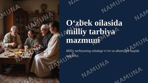 Oʻzbek oilasida milliy tarbiya mazmuni — zamonaviy taqdimot