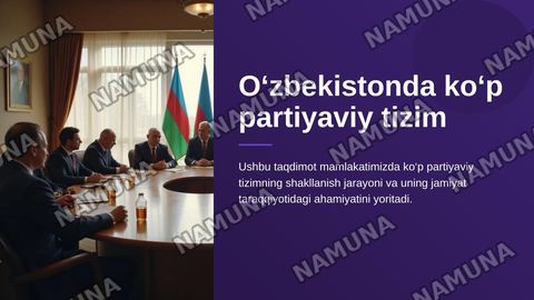 O‘zbekistonda ko‘p partiyaviy tizimni shakllantirish va ahamiyati — zamonaviy taqdimot