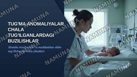 Tug'ma anomaliyalar. Chala tug'ilganlardagi buzilishlar. — zamonaviy taqdimot