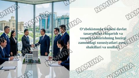 Oʻzbekistonda mulkni davlat tasarufidan chiqarish va xususiylashtirishning hozirgi zamondagi xususiyatlari asosiy shakillari va usullari. — taqdimot