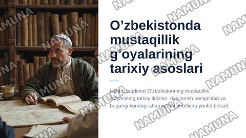 O’zbekistonda mustaqillik g’oyalarining tarixiy asoslari — zamonaviy taqdimot