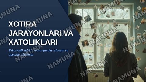 Xotira jarayonlari va ulardagi xatoliklarning psixologik
tahlili — zamonaviy taqdimot
