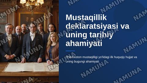 Mustaqillik deklaratsiyasi va uning tarixiy ahamiyati — zamonaviy taqdimot