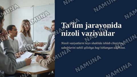 Ta’lim jarayonida uchraydigan nizoli vaziyatlarni keys shaklida ishlab chiqish va ularning kelib chiqish sabablarini tahlil qilish. — zamonaviy taqdimot