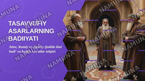 Tasavvufiy asarlarning badiiyati.  Fariddin Attor, Jaloliddin Rumiy, Alisher Navoiylar ijodi. İlmi badi' yoki badiiy san'atlar talqini — zamonaviy taqdimot