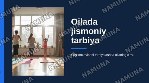 Oilada jismoniy tarbiya. Oilada jismoniy tarbiya. — zamonaviy taqdimot