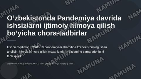 Oʻzbekistonda Pandemiya davrida ishsizlarni ishtimoiy himoya qilish boyicha chora tadbirlar — zamonaviy taqdimot