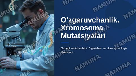 O'zgaruvchanlik. Xromasoma mutatsiyalari — zamonaviy taqdimot