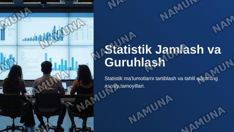 Statistik jamlash va guruhlash — zamonaviy taqdimot