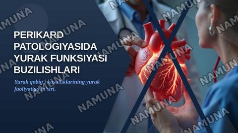 Perikard patologiyasida yurak funksiyasining buzilishlari — zamonaviy taqdimot