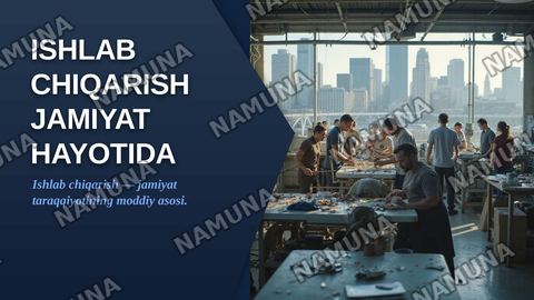 Ishlab chiqarish va uning jamiyat hayotidagi o'rni — zamonaviy taqdimot