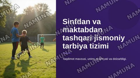 Sinfdan va maktabdan tashqari olib boriladigan jismoniy tarbiya tizimi. — zamonaviy taqdimot