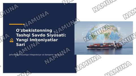 O'zbekistonning tashqi savdo siyosatining ustuvor yo'nalishlari — zamonaviy taqdimot