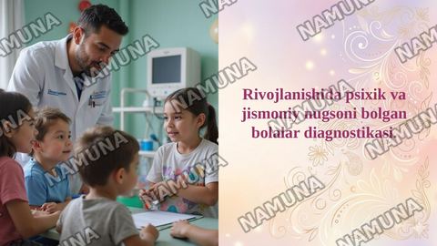 Rivojlanishida psixik va jismoniy nugsoni bolgan bolalar diagnostikasi. — taqdimot