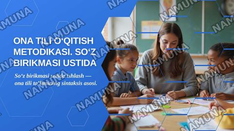 Ona tili o‘qitish metodikasi. So'z birikmasi ustida ishlash — zamonaviy taqdimot