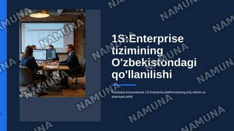 1S:Enterprise tizimining O’zbekistondagi qo’llanilishi — zamonaviy taqdimot