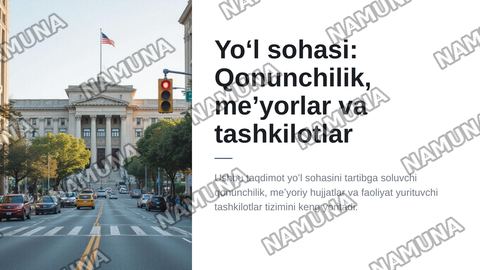 Yoʻl sohasidagi amaldagi qonun, me'yor va tashkilotlar boʻyicha manbalar 
12 — zamonaviy taqdimot