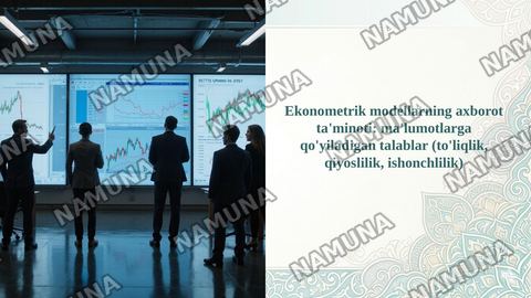 Ekonometrik modellarning axborot ta'minoti: ma'lumotlarga qo'yiladigan talablar (to'liqlik, qiyoslilik, ishonchlilik) — taqdimot