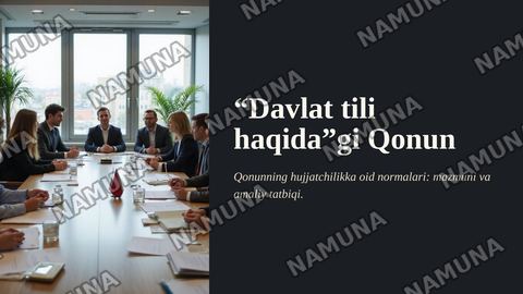 “Davlat tili haqida”gi Qonunning hujjatchilikka oid normalari: mazmuni va amaliy tatbiqi. — zamonaviy taqdimot