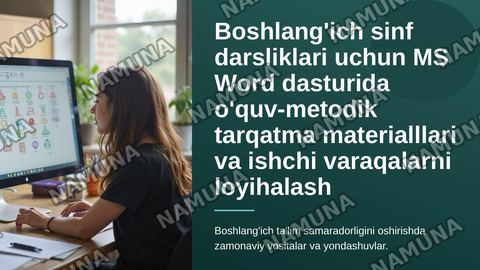 Boshlang'ich sinf darsliklari uchun MS word dasturida o'quv-metodik tarqatma materialllari va ishchi varaqalarni loyihalash — zamonaviy taqdimot