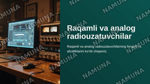 Raqamli radiouzatuvchilarning analog radiouzatuvchilardan farqlari va afzalliklari. — zamonaviy taqdimot