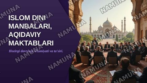 Islom dini man manbalari, aqidaviy maktablari va ularning hozirgi davrdagi ahamiyati. — zamonaviy taqdimot