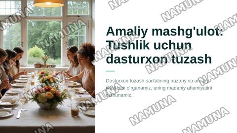 Amaliy mashgʻulot tushlik uchun dasturxon tuzash — zamonaviy taqdimot