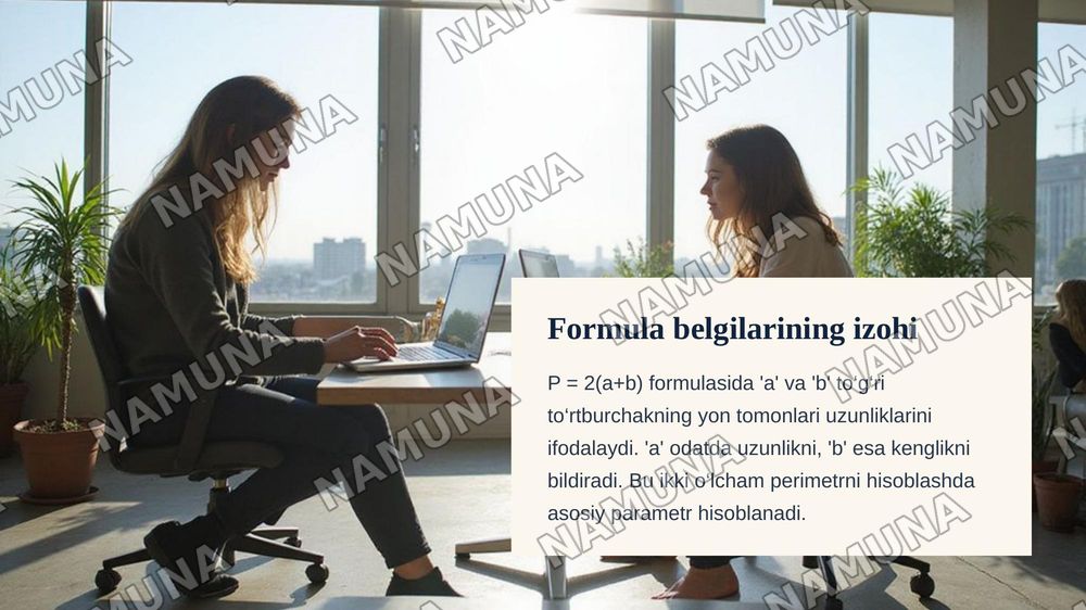 To‘g‘ri to‘rtburchak perimetri
To‘g‘ri to‘rtburchakning tomonlari a va b berilgan. Uning perimetrini aniqlang.
Formula:
P = 2(a+b) — zamonaviy taqdimot, 7-slayd