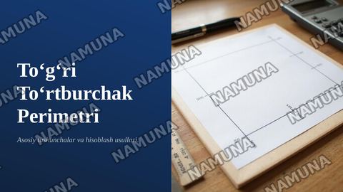 To‘g‘ri to‘rtburchak perimetri
To‘g‘ri to‘rtburchakning tomonlari a va b berilgan. Uning perimetrini aniqlang.
Formula:
P = 2(a+b) — zamonaviy taqdimot