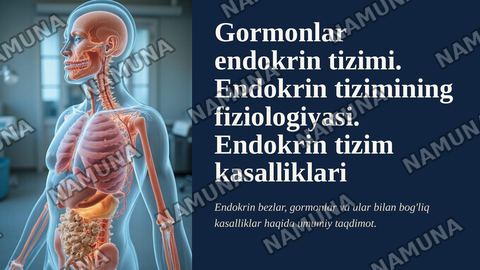 Garmonlar endokrin tizimi. Endokrin tizimining fizialogiyasi. Endokrin tizim kasalliklari — zamonaviy taqdimot