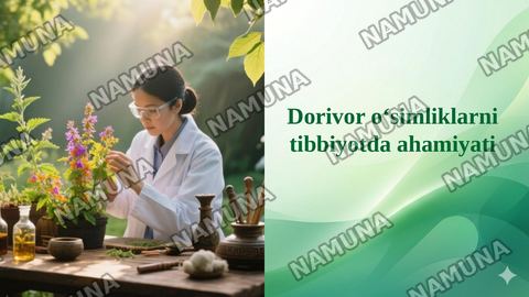 Dorivor oʻsimliklarni tibbiyotda ahamiyati — taqdimot