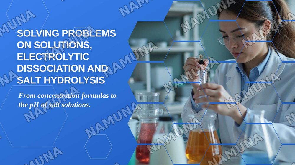 SOLVING PROBLEMS ON SOLUTIONS, ELECTROLYTIC DISSOCIATION AND SALT HYDROLYSIS — zamonaviy taqdimot, 1-slayd