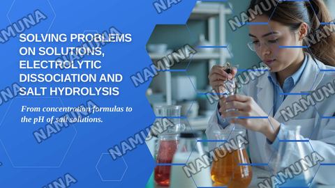 SOLVING PROBLEMS ON SOLUTIONS, ELECTROLYTIC DISSOCIATION AND SALT HYDROLYSIS — zamonaviy taqdimot