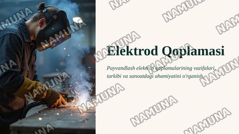Elektrod qoplamasining vazifalari va xususiyatlari — zamonaviy taqdimot