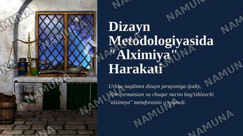 Dizayn metodologiyasida "alximiya" harakati — zamonaviy taqdimot
