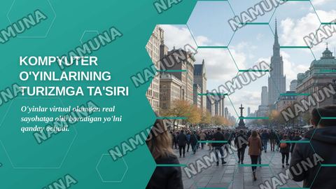Kompyuter o’yinlarining turizmga ta’siri — zamonaviy taqdimot